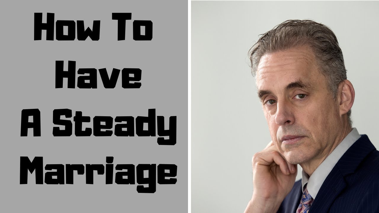 Jordan Peterson ~ How To Have A Steady Marriage - YouTube