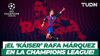 ¡Felicidades 'KÁISER'! Grandes momentos de Rafa Márquez en la UEFA Champions League | TUDN