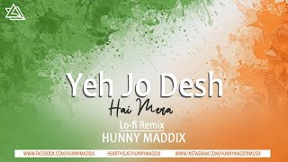 Yeh Jo Desh Hai - LOFI MIX | Hunny Maddix | Bollywood Lofi | Swades | Independence Day | 15th August