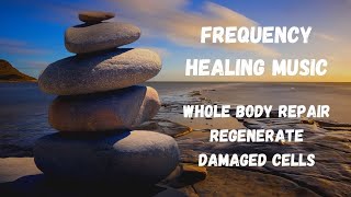 284 HZ - Frequency Healing Music - Whole body repair, regenerate and repair damaged cells