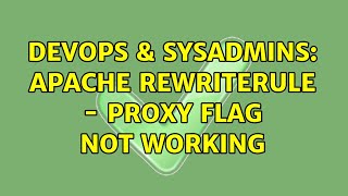 DevOps & SysAdmins: Apache RewriteRule - Proxy flag not working (2 Solutions!!)
