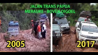 PERBEDAAN JALAN TRANS PAPUA MERAUKE - BOVEN DIGOEL  THN 2005 DENGAN THN 2017