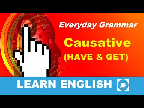 Causative Verbs Part 2: GET And HAVE - English Grammar Practice - YouTube