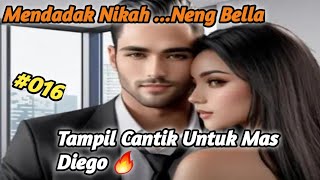 Mendadak Nikah S2 019. Tampil Cantik Untuk Mas Diego