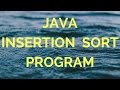 Java Insertion Sort Program (manohar academy)