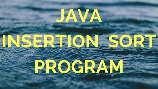 Java Insertion Sort Program (manohar academy)