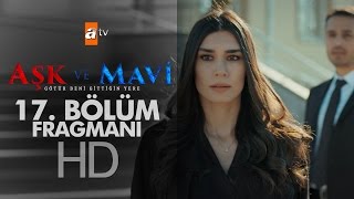 Aşk ve Mavi 17. Bölüm Fragmanı - atv