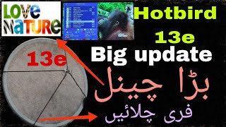 Hotbird 13e Latest update Love Nature 4k Working   on key CW, Full Ok #hotbird #dishtps #ddfreedish