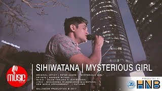 Sihiwatana | Mysterious Girl (Street Version) - Randhir Witana