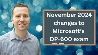 Changes to the DP-600 exam - November 2024 (Implementing Analytics Solutions Using Microsoft Fabric)