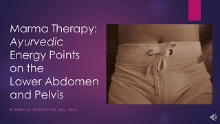 Marma Therapy: Ayurvedic Energy Points on the Lower Abdomen and Pelvis