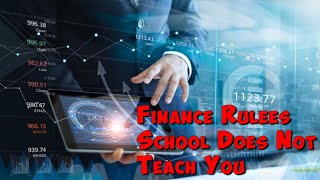 Finance Rules School Does Not Teach You