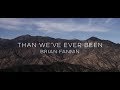 Than We've Ever Been (Official 4K Lyric Video) // Brian Fannin