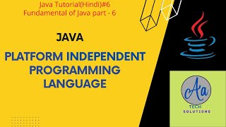 Java Tutorial(Hindi)#6| Java Platform Independent Programming language