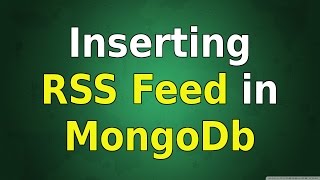 how to insert RSS Feed data into Mongo database using java