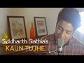 Kaun Tujhe - Male Version | M.S. Dhoni - The Untold Story | Siddharth Slathia (Cover)