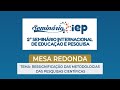 Mesa Redonda: Ressignificação das Metodologias das Pesquisas Científicas