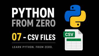 Python From Zero 07 — CSV Files
