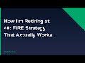 How I'm Retiring at 40: FIRE Strategy That Actually Works (2024)