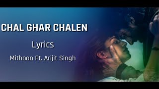 Arijit Singh - Chal Ghar Chalen Full Song With  Lyrics ▪ Mithoon ▪ Malang ▪ Aditya & Disha