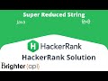 Hackerrank Algorithm String - Super Reduced String in Java