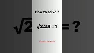 A Nice Algebra Square root Problem • √2.25=? #shorts #olympiad #maths #mathematics #matholympiad