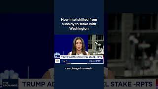 How Intel shifted from subsidy stake with Washington