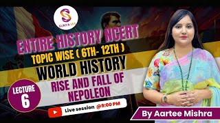 L6 | Rise and Fall of Napoleon | World History | 6th-12th | NCERTs by Sunya IAS | UPSC CSE