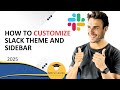 How to Customize Slack Theme and Sidebar 2025