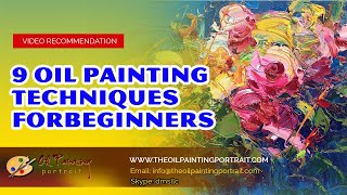 9 Oil Painting Techniques For Beginners - Oil Painting Portrait Service