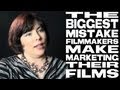 The Biggest Mistake Filmmakers Make Marketing Their Films by Sheri Candler