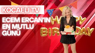 KOCAELİ TV ECEM ERCAN'IN EN MUTLU GÜNÜ