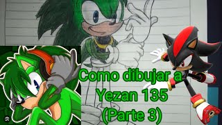 Como dibujar a Yezan 135 (parte 3)