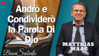 Buon Sabato | Andrò e condividerò la parola di Dio | Matthias