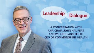 Leadership Dialogue Series: Creative Approaches to Health Care Challenges with Wright Lassiter III