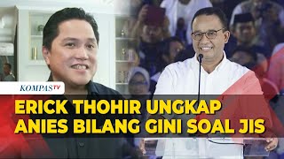 Erick Thohir Ungkap Anies Baswedan Bilang Gini Soal Perbaikan JIS