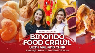 Ni Hao Discovers: Binondo Food Crawl with Val and Char - A Nostalgic Return to the Oldest Chinatown