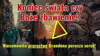 Koniec świata czy Boże zbawienie? Niesamowite proroctwo Brandona porusza serce!  #modlitwa #jezus