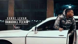 Carre Lekan - Bankroll Flexin (Official Video)  Shot By @JVisuals312