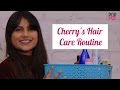 Cherry's Hair Care Routine - POPxo Cherry's Hair Care Routine - POPxo
