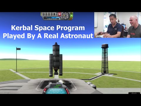 Kerbal Space Program - As Played By A Real Astronaut Kerbal Space Program - As Played By A Real Astronaut