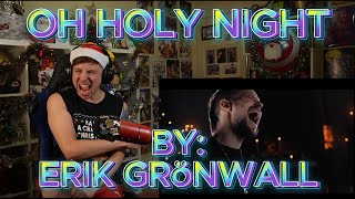 THIS MAN IS INSANE!!!!!!!!!!!! Blind reaction to Erik Grönwall - Oh Holy Night