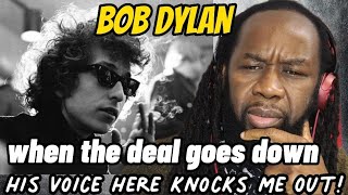 BOB DYLAN When the deal goes down REACTION - First time hearing