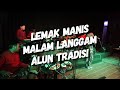 LEMAK MANIS [ MALAM LANGGAM ALUN TRADISI ]