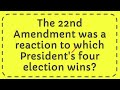 The 22nd Amendment was a reaction to which President's four election wins?