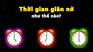 Giải thích đơn giản về sự Giãn nở Thời gian | Lightium