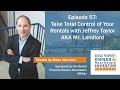 Take Total Control of Your Rentals with Jeffrey Taylor AKA Mr. Landlord