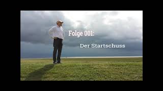 Folge 001 - Der Startschuss