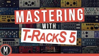 MASTERING with T-RACKS 5 - Review and Walkthrough