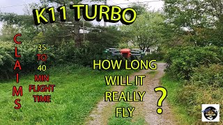 Can the K11 Turbo fly for 35 - 40 minutes  ?